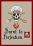 Burnt To Perfection
